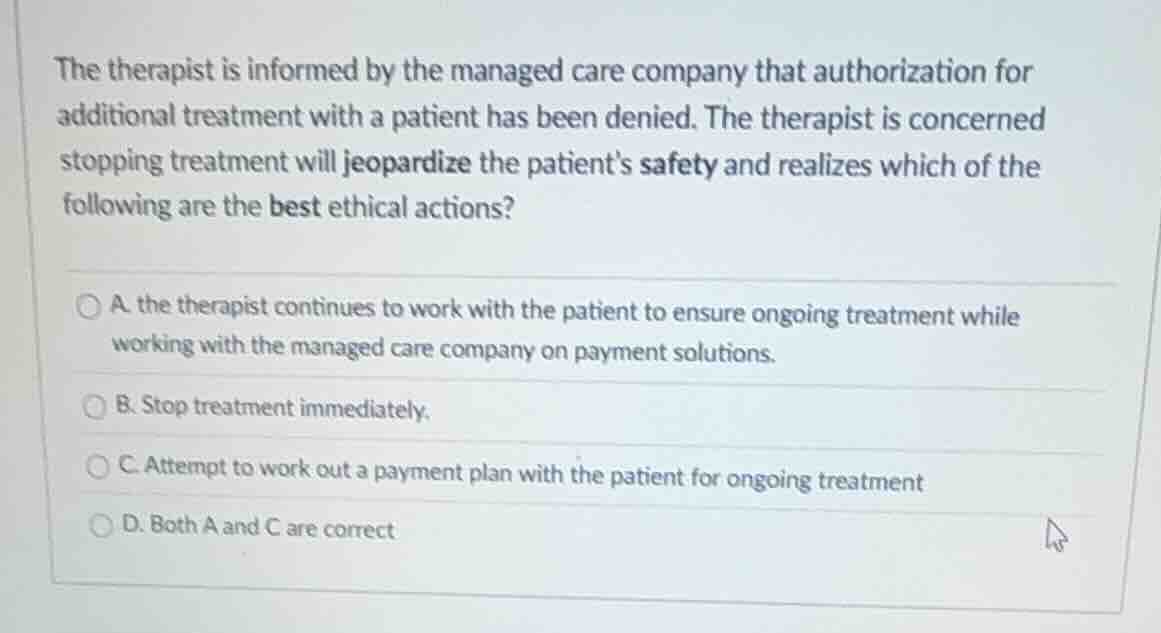 the therapist is informed by the managed care company that authorizatio…