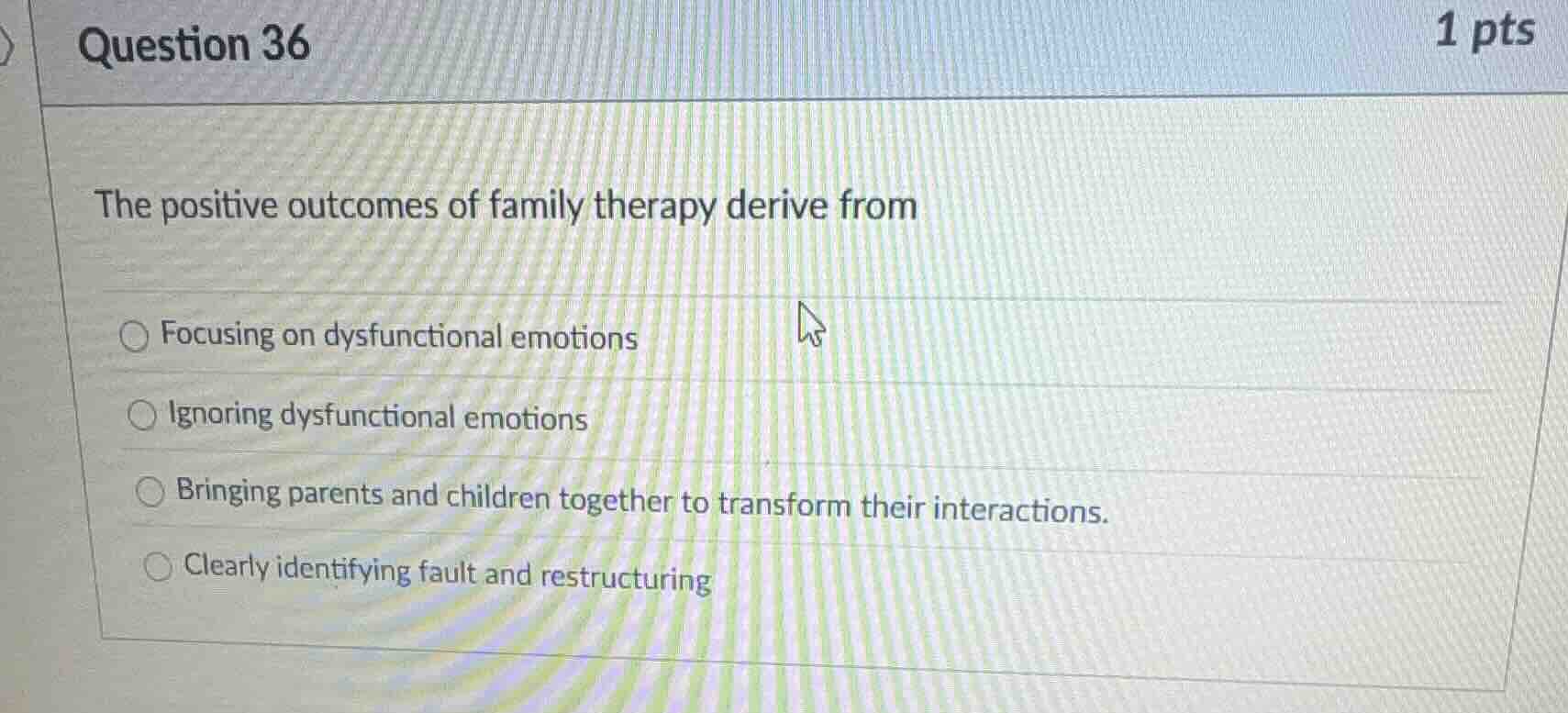 question 36 the positive outcomes of family therapy derive from focusin…
