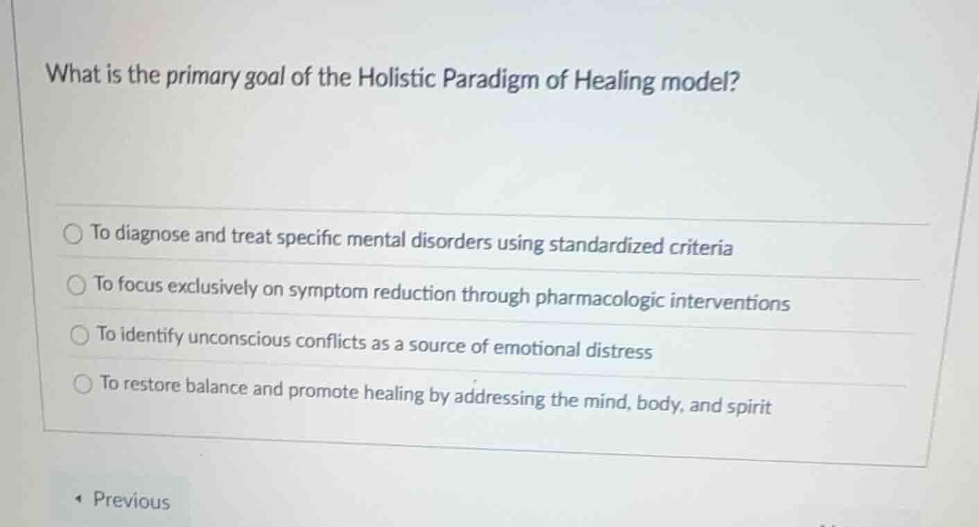 what is the primary goal of the holistic paradigm of healing model? to …