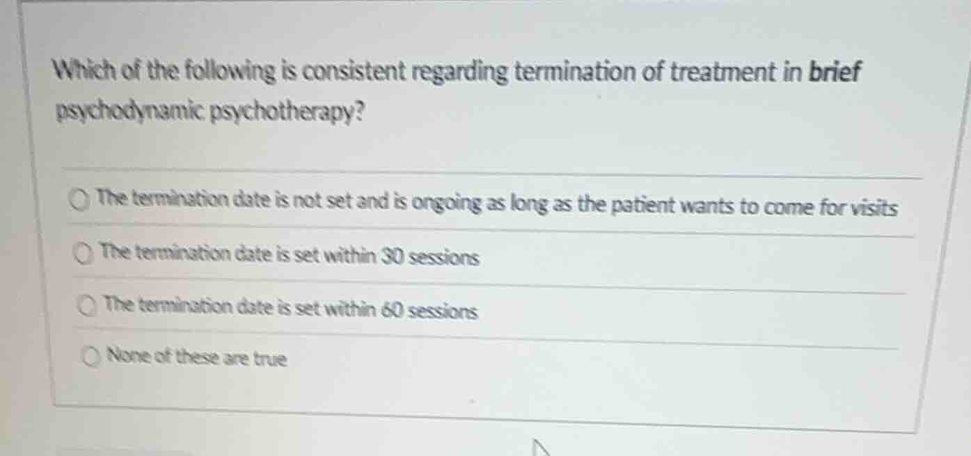 which of the following is consistent regarding termination of treatment…