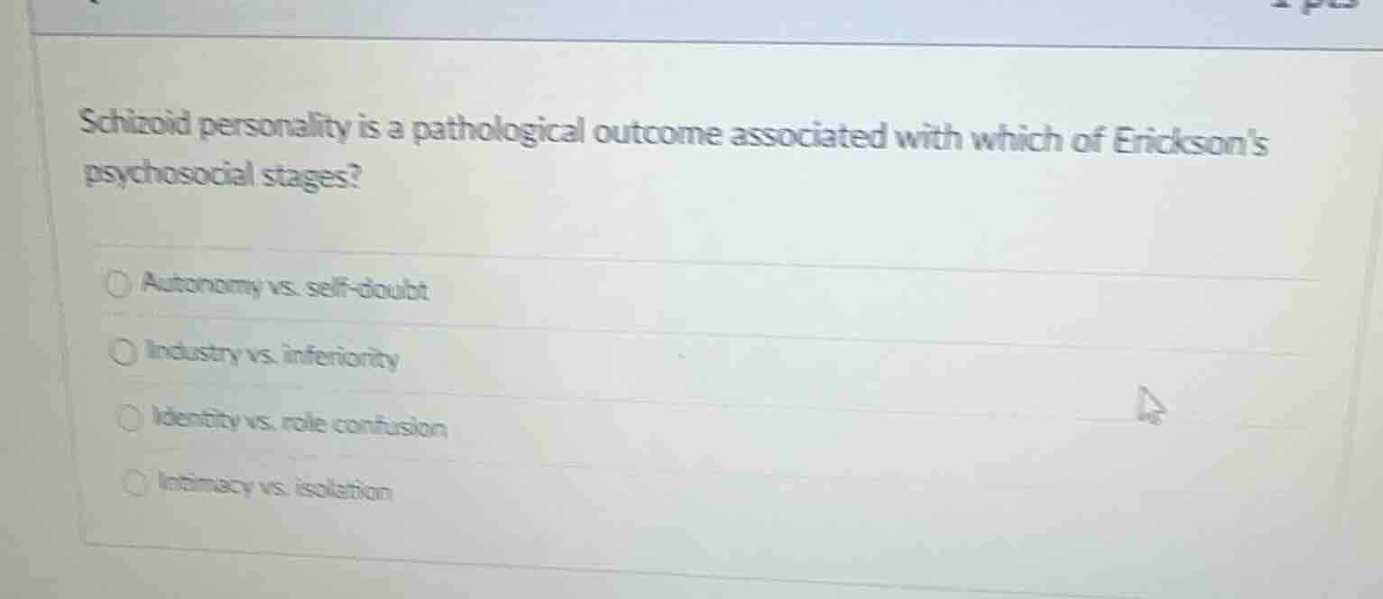 schizoid personality is a pathological outcome associated with which of…
