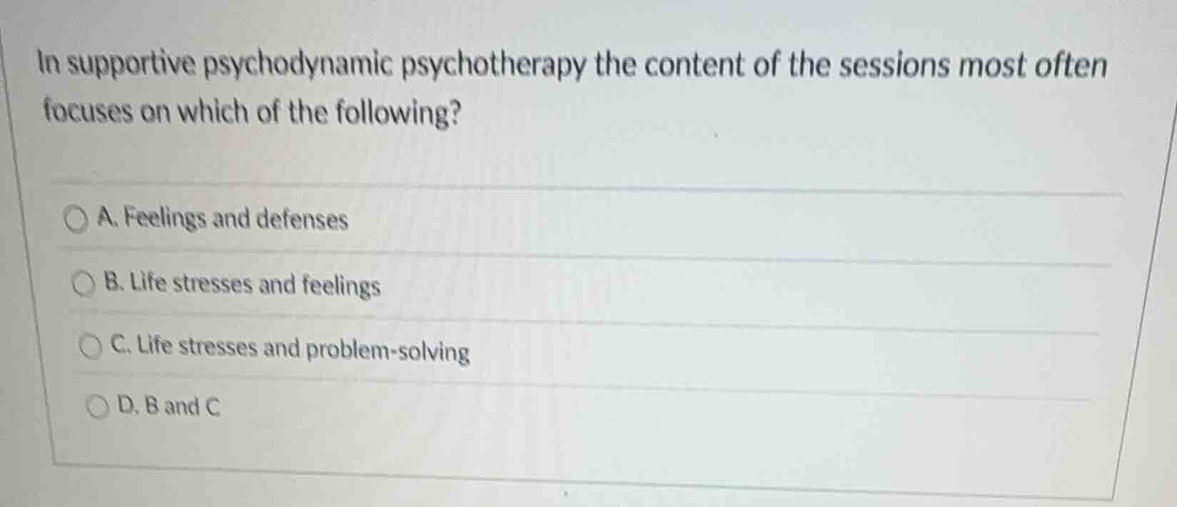 in supportive psychodynamic psychotherapy the content of the sessions m…