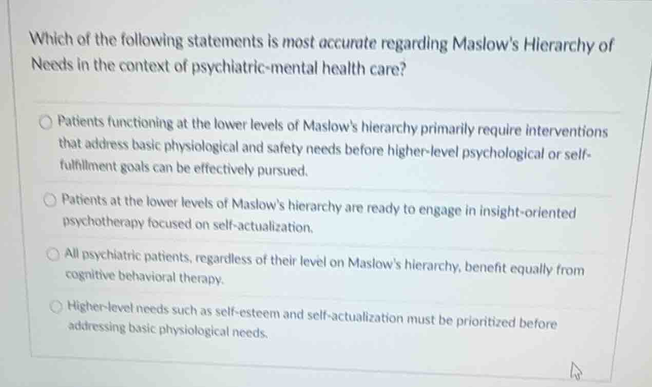 which of the following statements is most accurate regarding maslows hi…