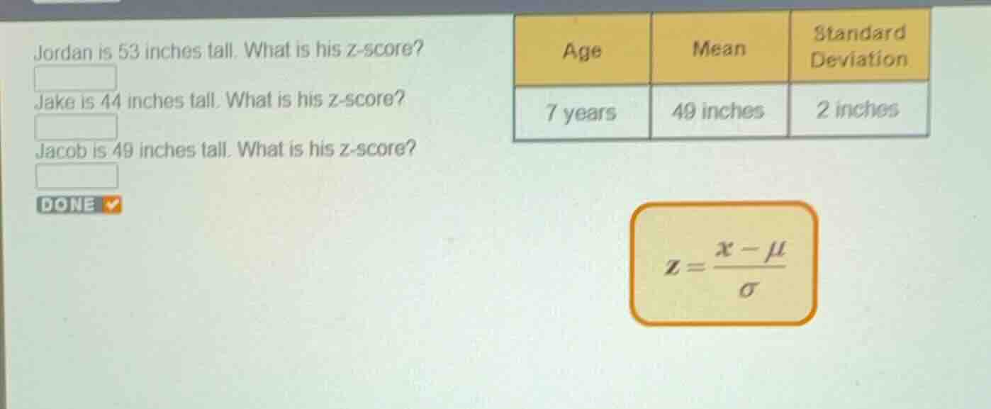 jordan is 53 inches tall. what is his z-score? jake is 44 inches tall. …