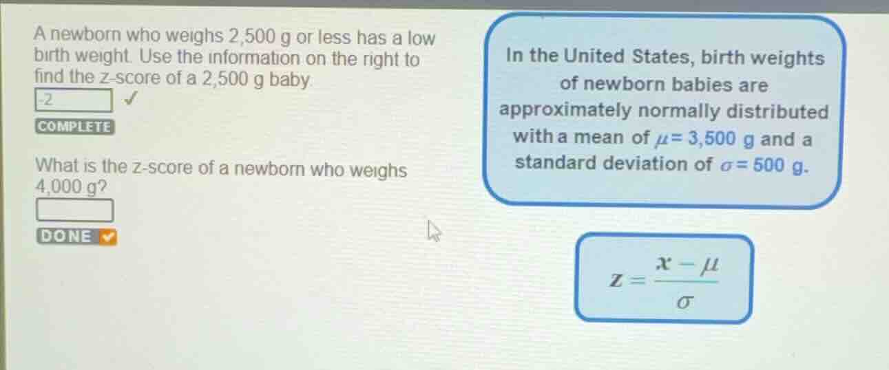 a newborn who weighs 2,500 g or less has a low birth weight. use the in…