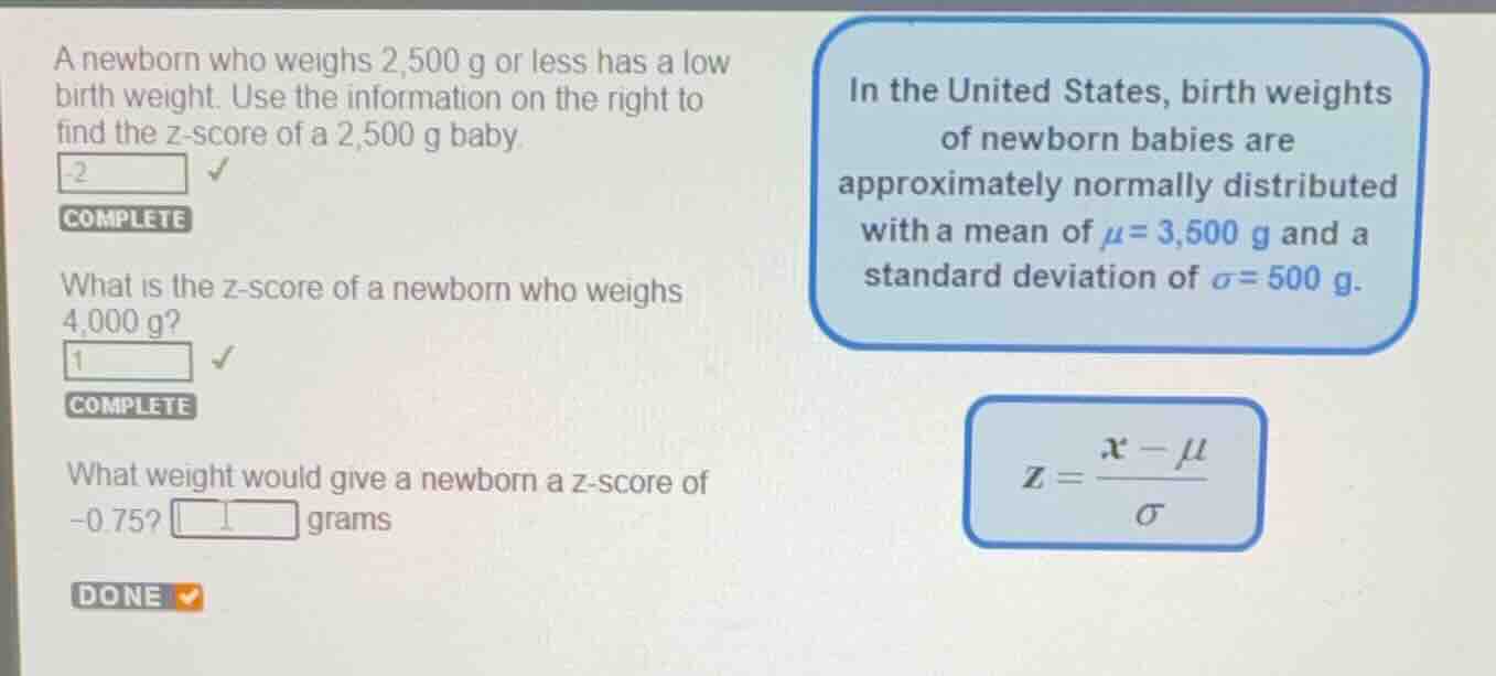 a newborn who weighs 2,500 g or less has a low birth weight. use the in…
