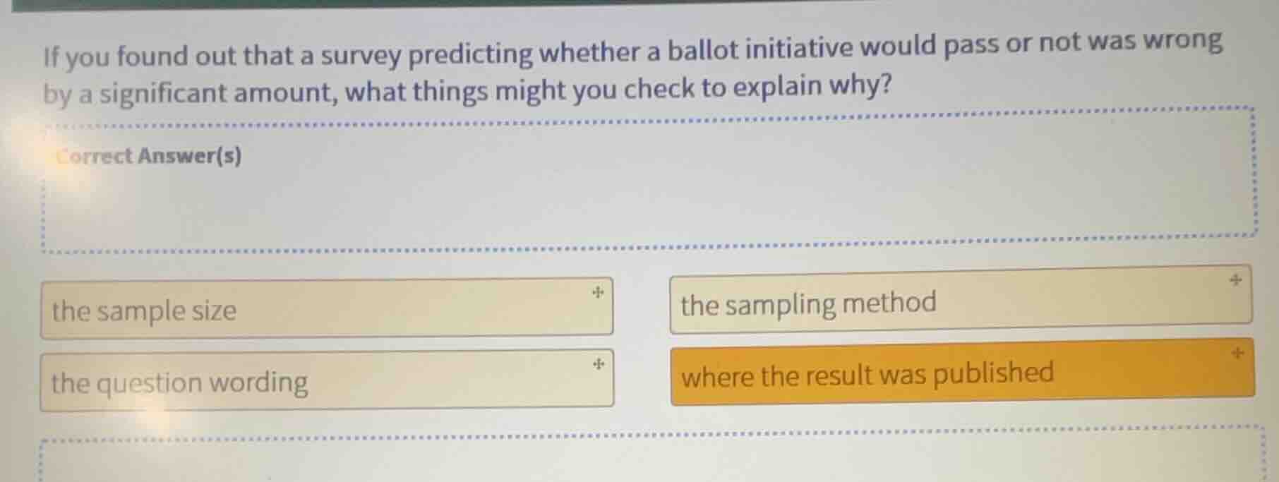 if you found out that a survey predicting whether a ballot initiative w…