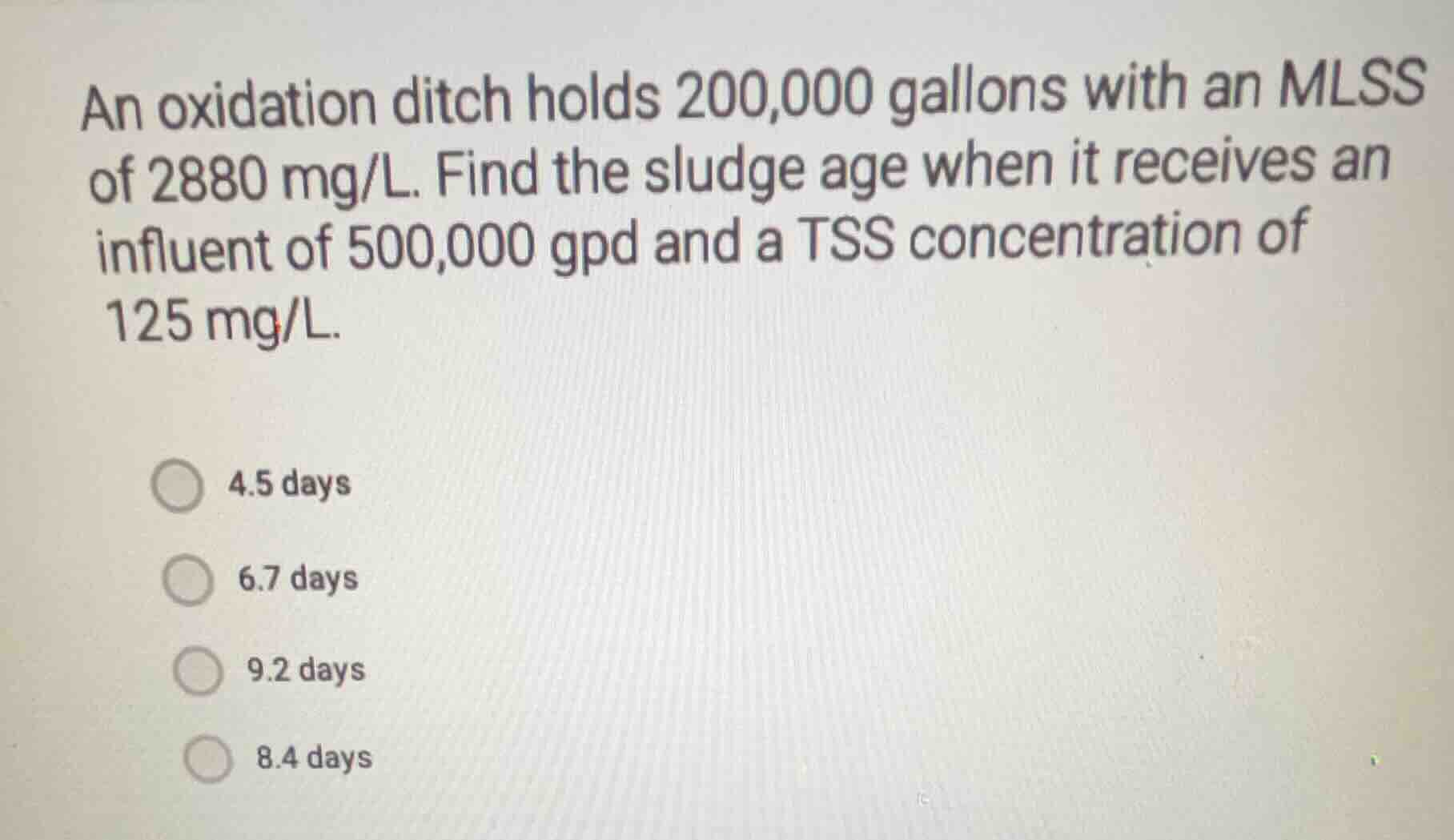 an oxidation ditch holds 200,000 gallons with an mlss of 2880 mg/l. fin…