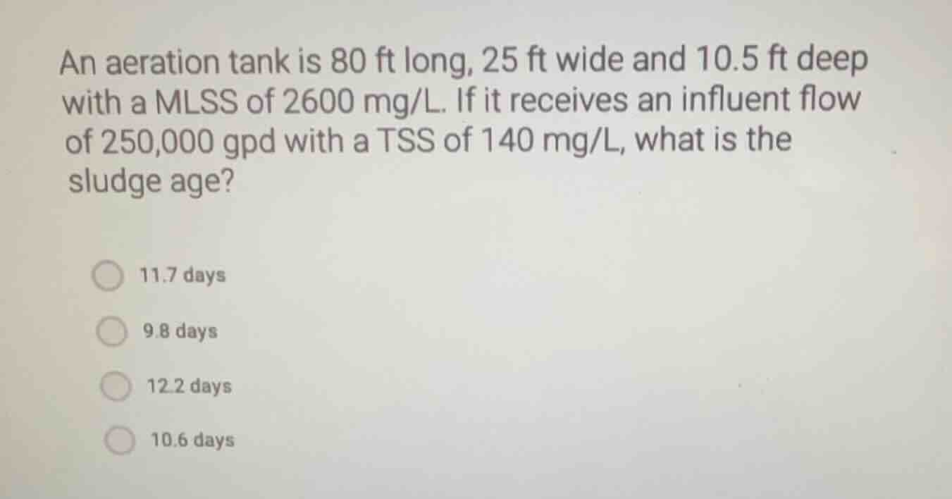 an aeration tank is 80 ft long, 25 ft wide and 10.5 ft deep with a mlss…
