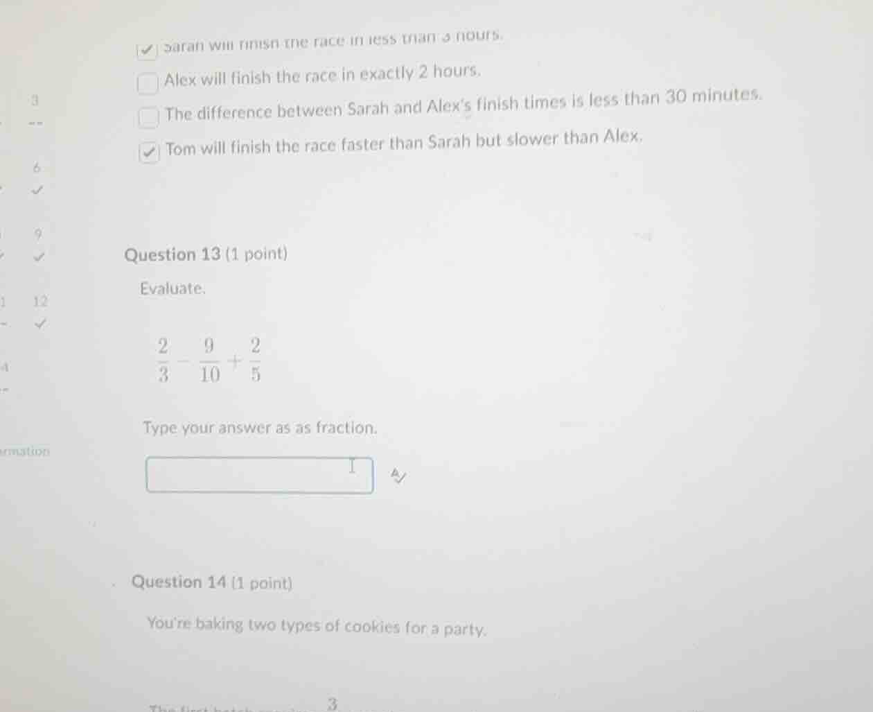 question 13 (1 point) evaluate. \\\\frac{2}{3} - \\frac{9}{10} + \\frac…