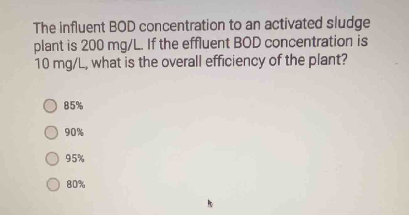 the influent bod concentration to an activated sludge plant is 200 mg/l…
