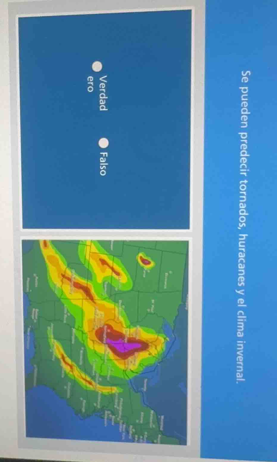 se pueden predecir tornados, huracanes y el clima invernal. verdadero f…