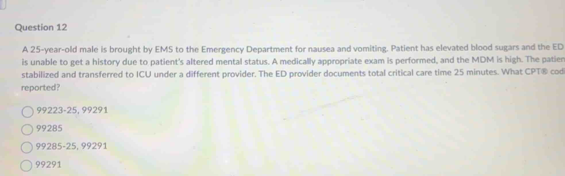 question 12 a 25-year-old male is brought by ems to the emergency depar…