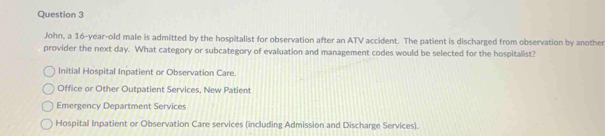 question 3 john, a 16-year-old male is admitted by the hospitalist for …