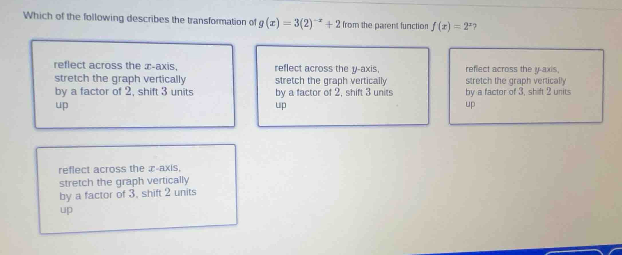which of the following describes the transformation of (g(x) = 3(2)^{-x…