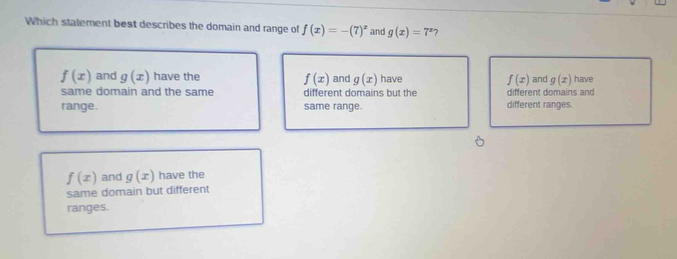 which statement best describes the domain and range of (f(x) = -(7)^x) …