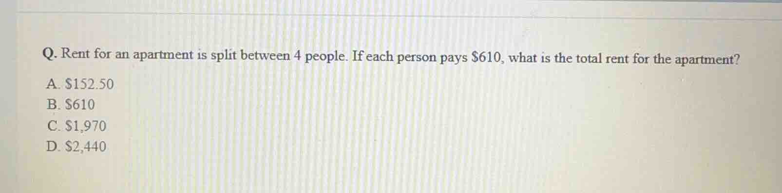 q. rent for an apartment is split between 4 people. if each person pays…