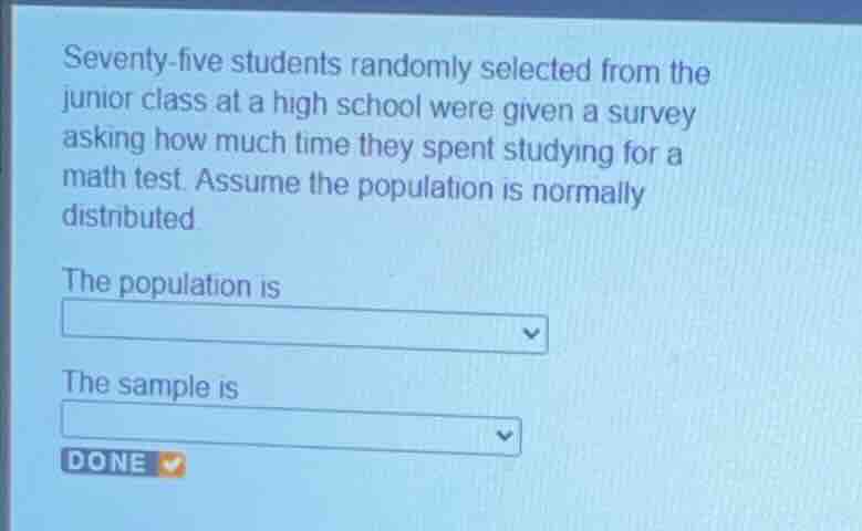 seventy-five students randomly selected from the junior class at a high…