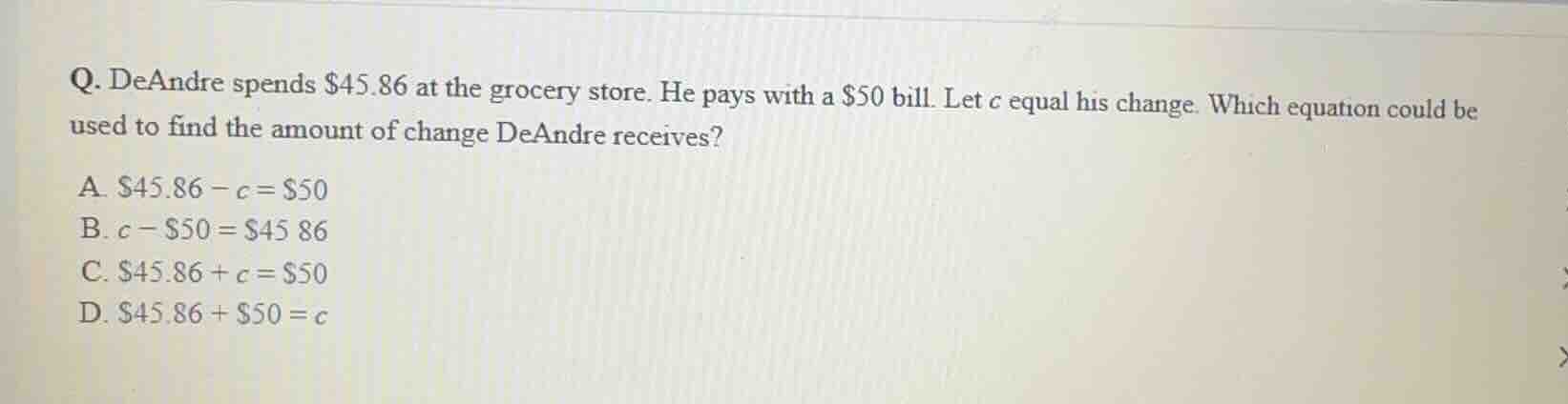 q. deandre spends \\$45.86 at the grocery store. he pays with a \\$50 b…