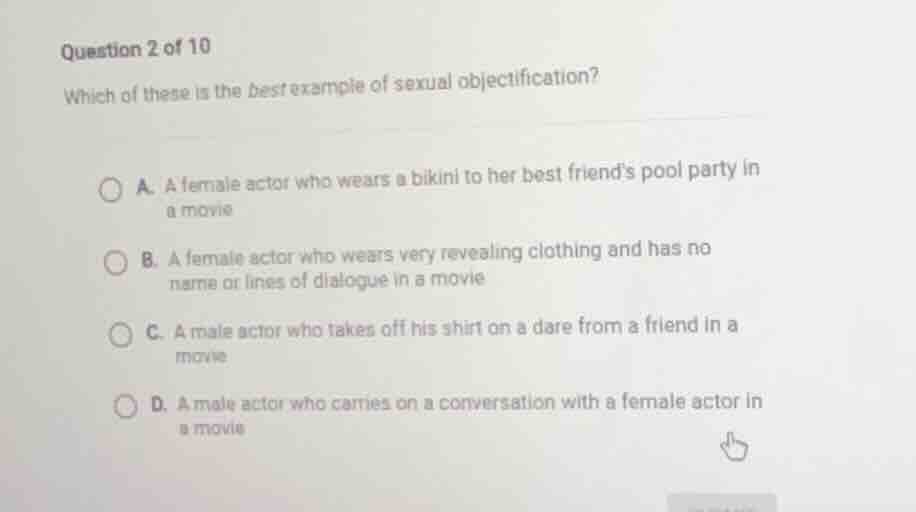 question 2 of 10 which of these is the best example of sexual objectifi…