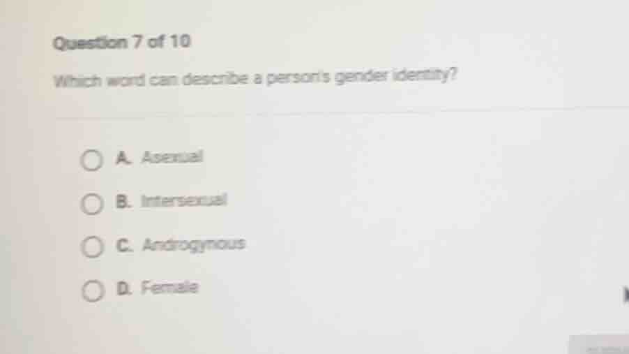 question 7 of 10 which word can describe a persons gender identity? a. …