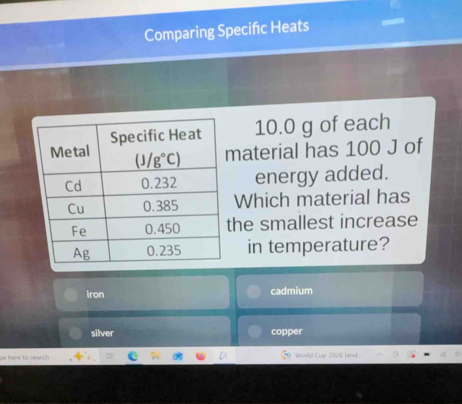 comparing specific heats \\begin{tabular}{|c|c|} \\hline metal & specif…