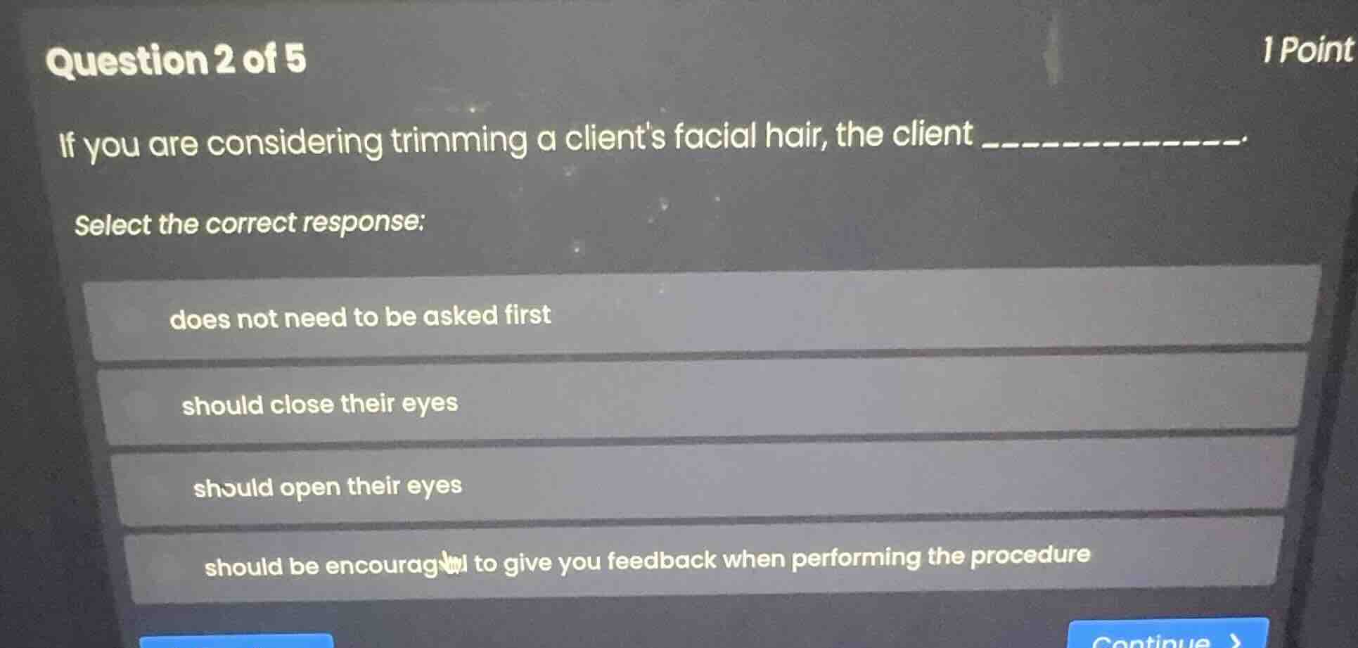 question 2 of 5 if you are considering trimming a clients facial hair, …