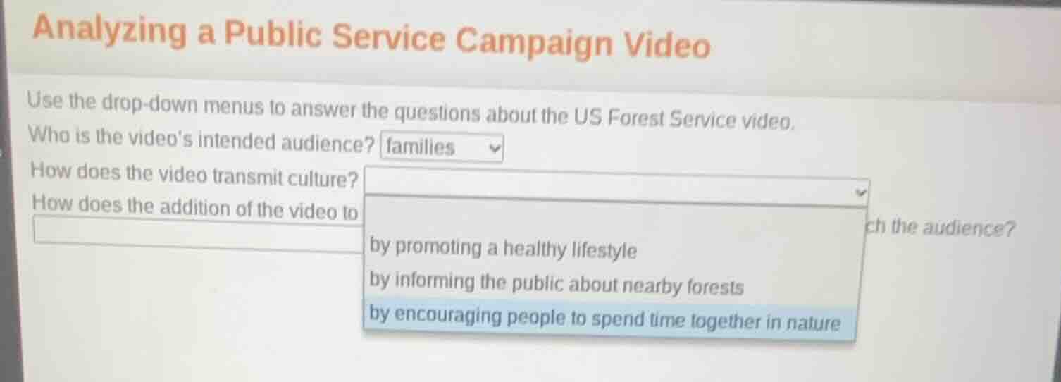 analyzing a public service campaign video use the drop-down menus to an…