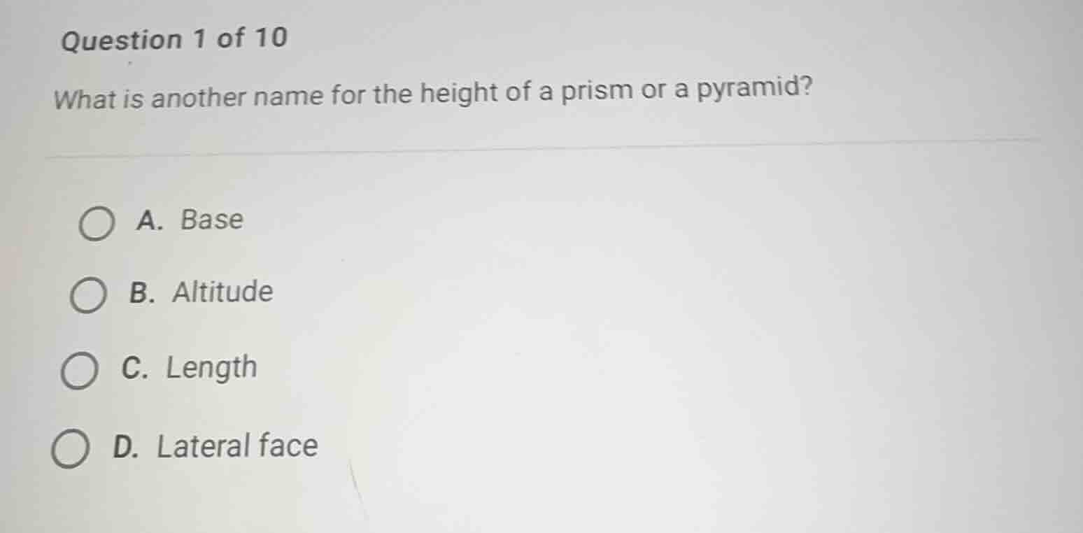 question 1 of 10 what is another name for the height of a prism or a py…