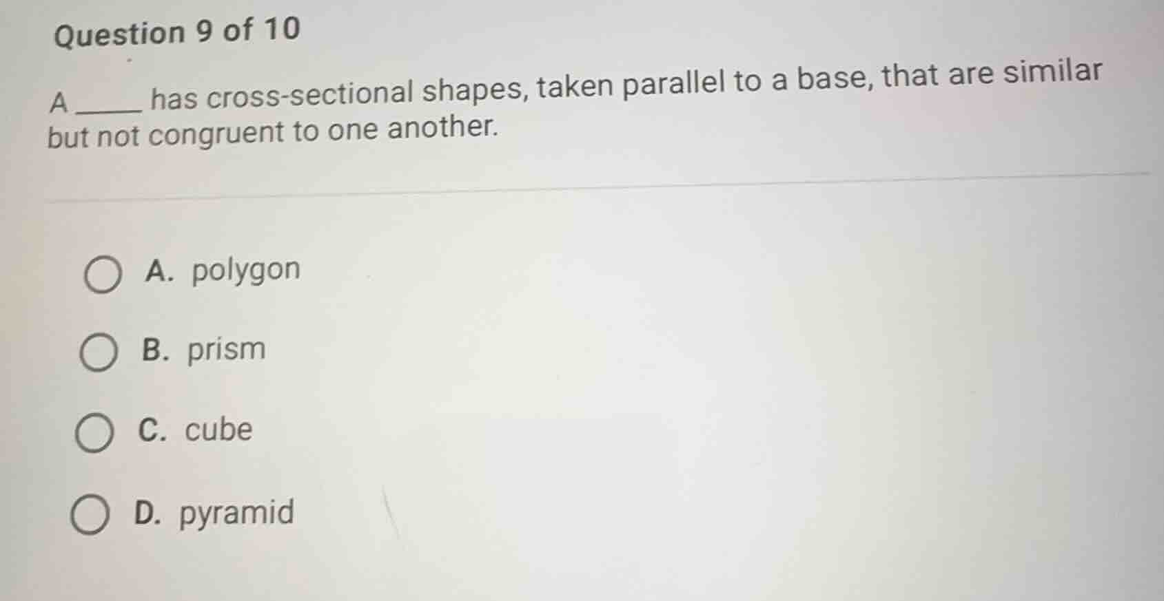 question 9 of 10 a \\_\\_\\_\\_\\_ has cross-sectional shapes, taken pa…