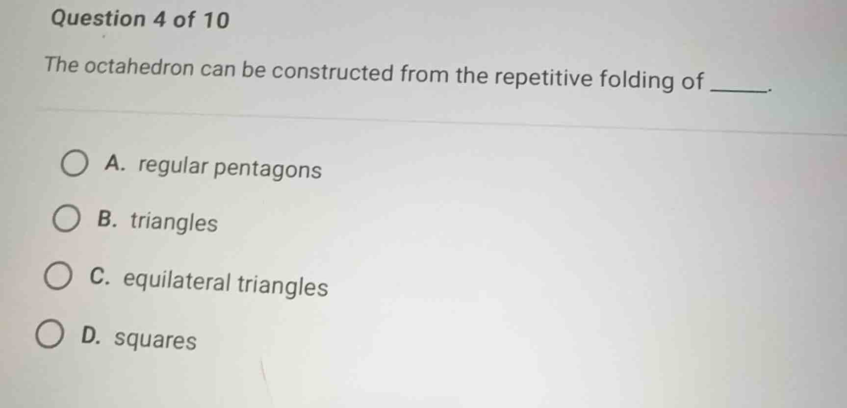 question 4 of 10 the octahedron can be constructed from the repetitive …