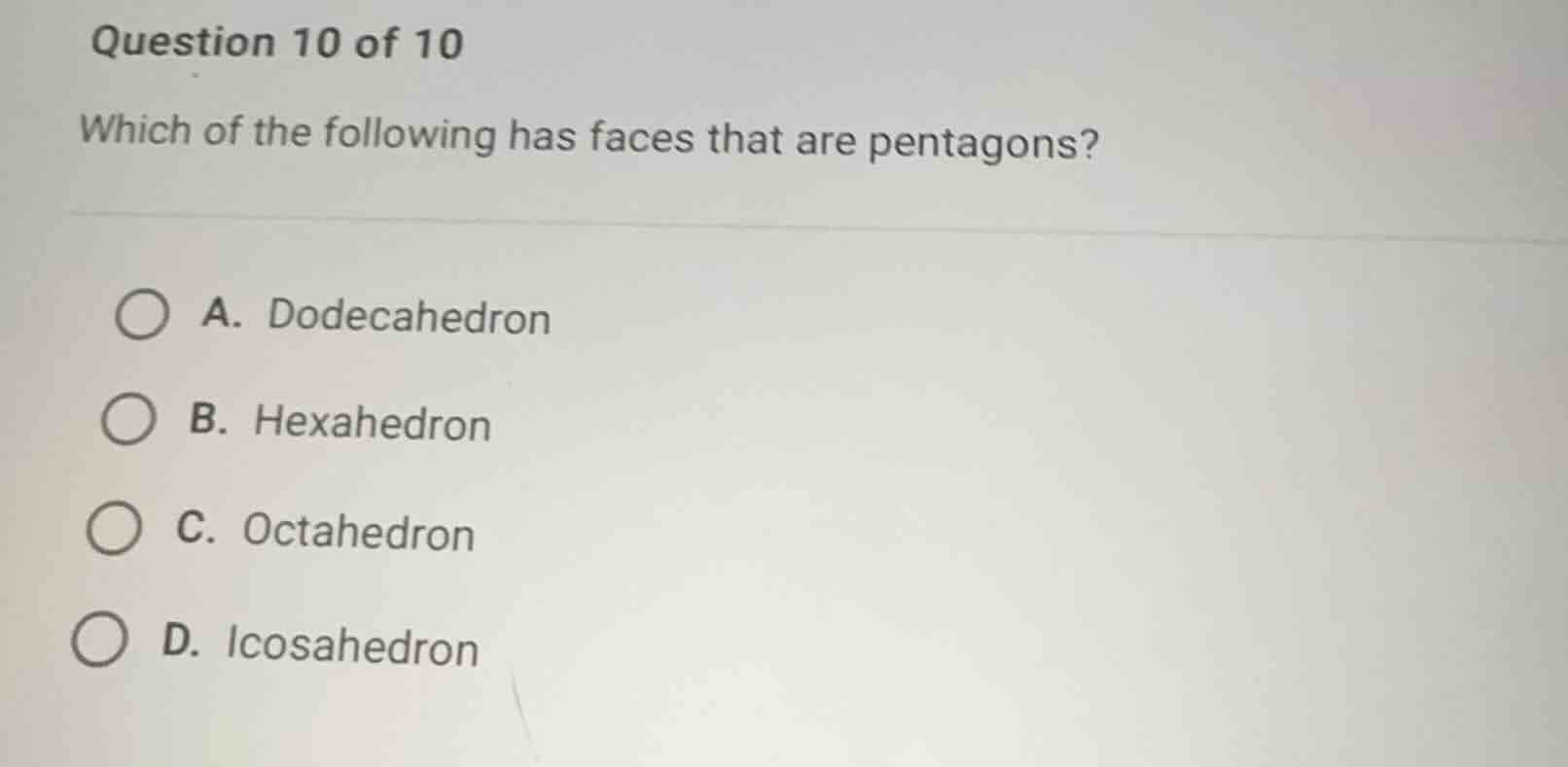 question 10 of 10 which of the following has faces that are pentagons? …