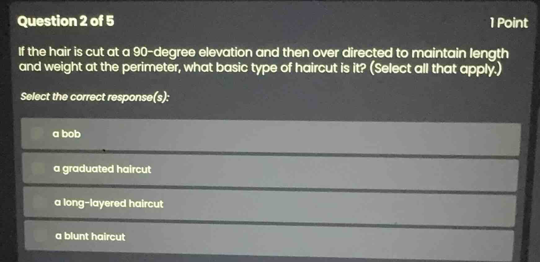 question 2 of 5 1 point if the hair is cut at a 90-degree elevation and…