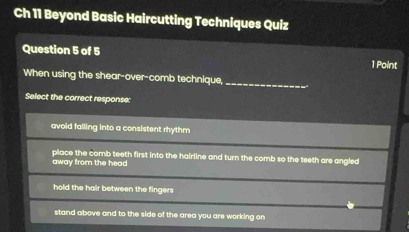 ch 11 beyond basic haircutting techniques quiz question 5 of 5 1 point …