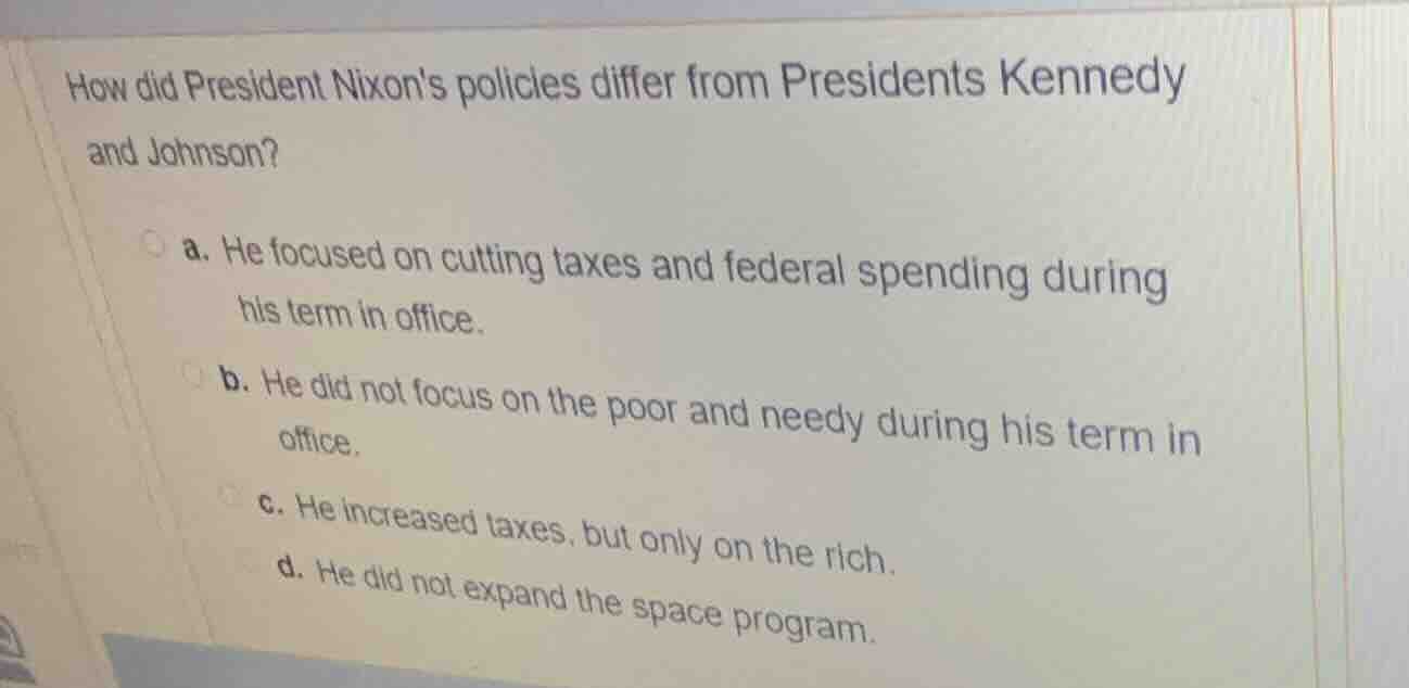 how did president nixons policies differ from presidents kennedy and jo…
