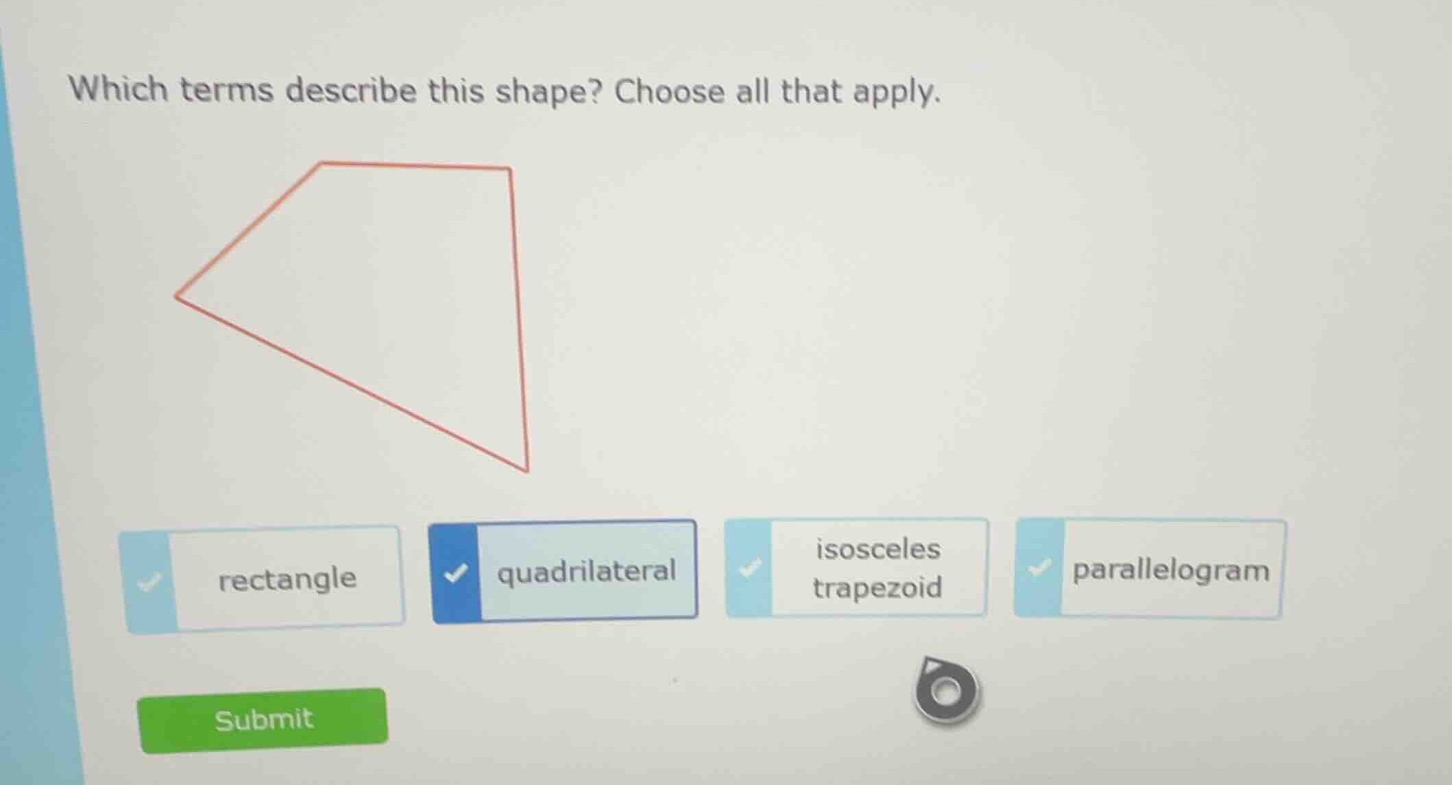 which terms describe this shape? choose all that apply. rectangle quadr…