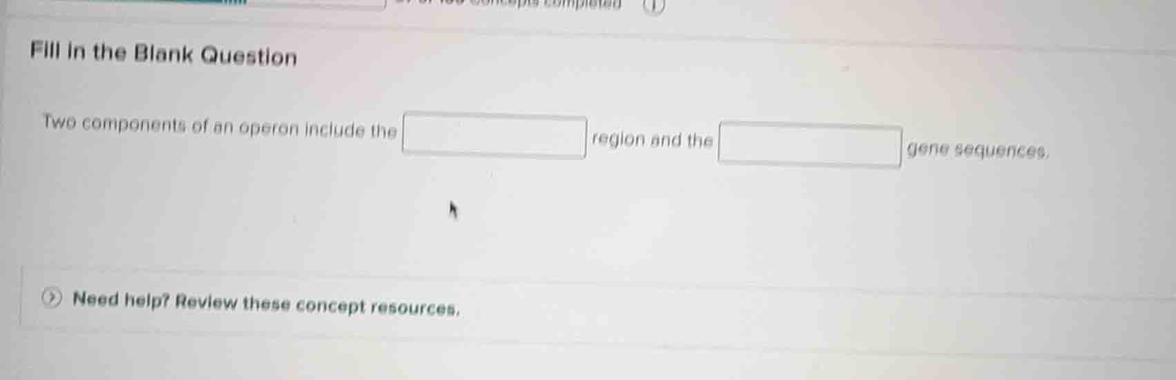 fill in the blank question two components of an operon include the regi…