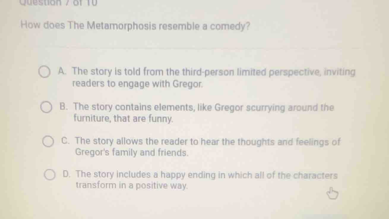 how does the metamorphosis resemble a comedy? a. the story is told from…