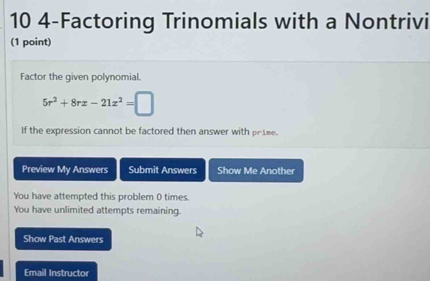 10 4-factoring trinomials with a nontrivi (1 point) factor the given po…