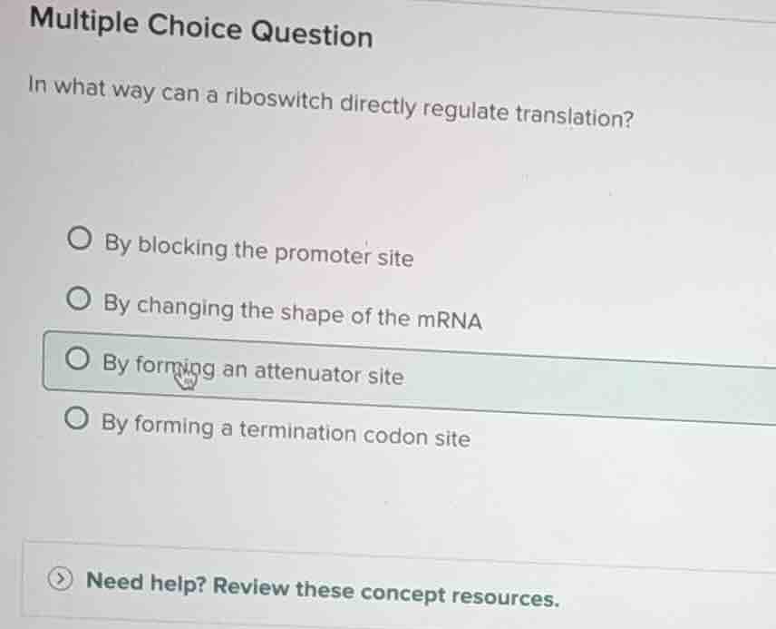 multiple choice question in what way can a riboswitch directly regulate…