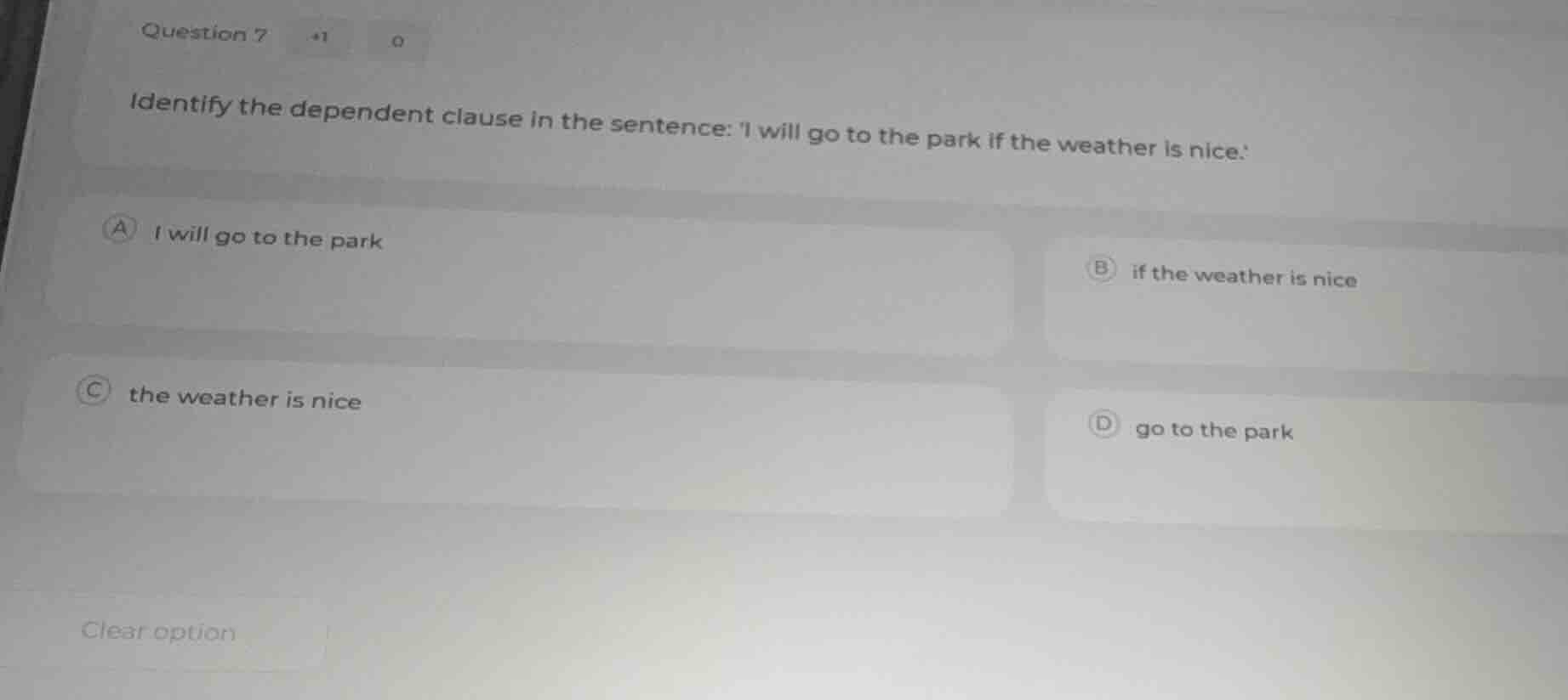 identify the dependent clause in the sentence: i will go to the park if…