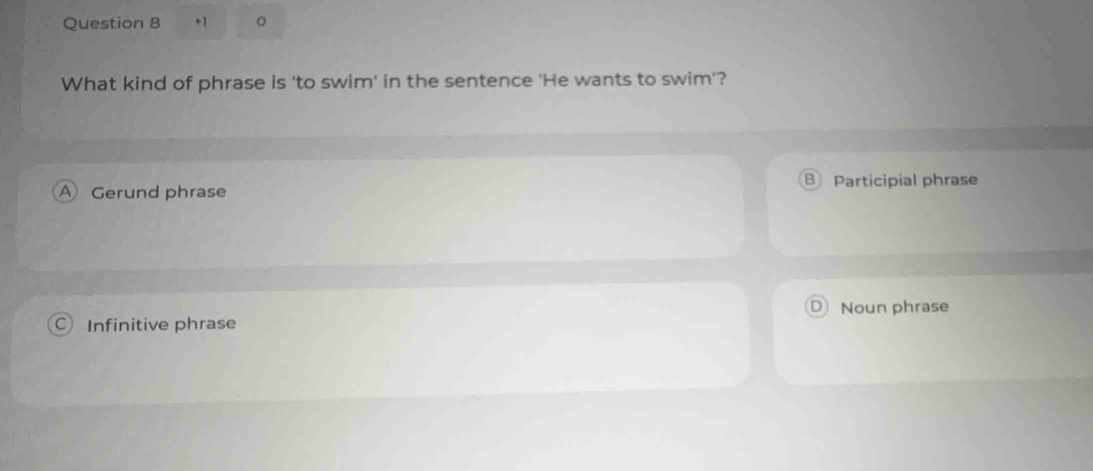 what kind of phrase is to swim in the sentence he wants to swim? a geru…