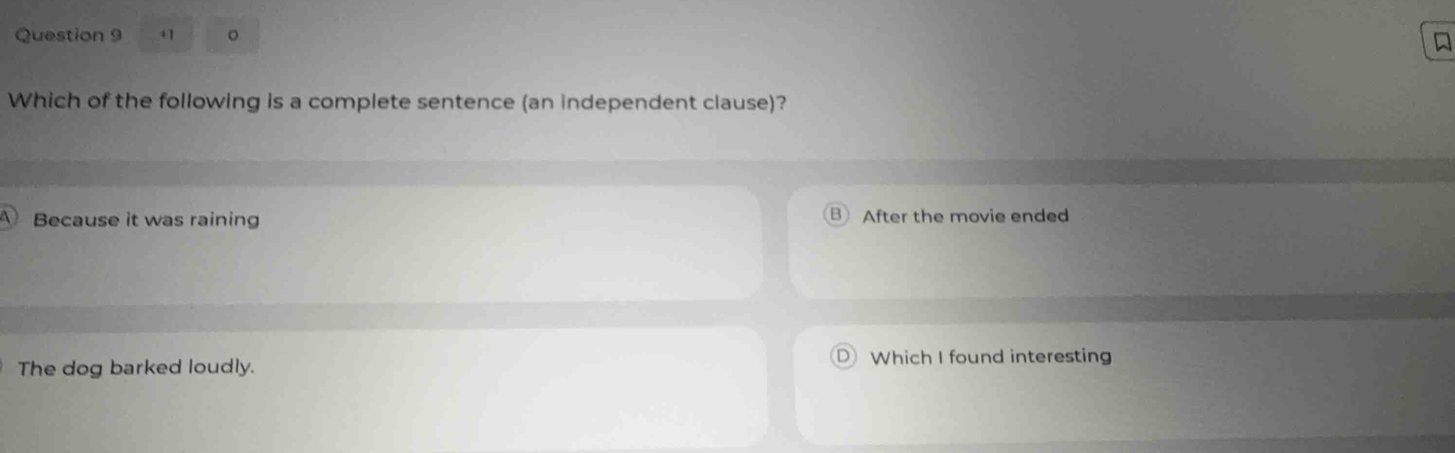which of the following is a complete sentence (an independent clause)? …