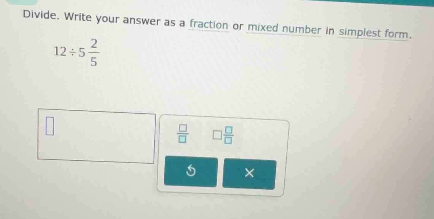 divide. write your answer as a fraction or mixed number in simplest for…
