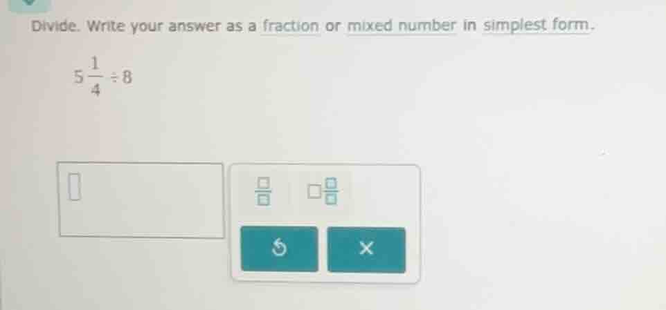 divide. write your answer as a fraction or mixed number in simplest for…