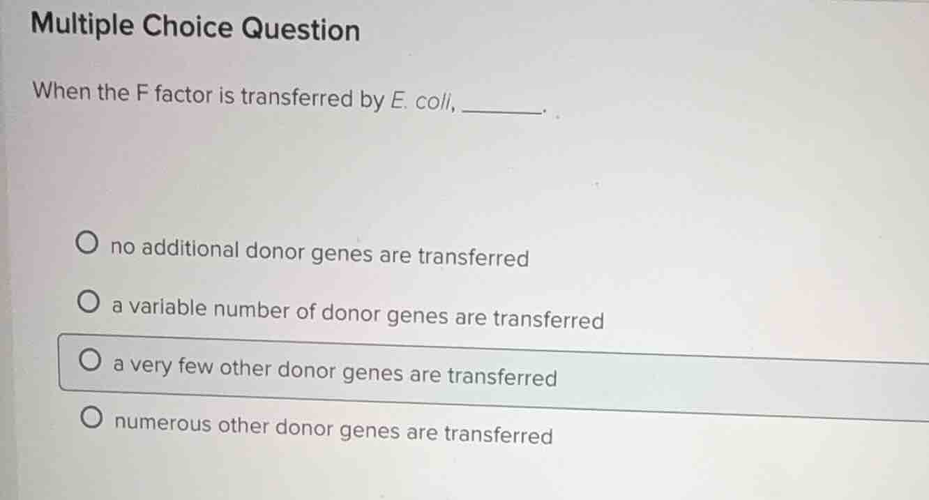 multiple choice question when the f factor is transferred by e. coli, _…