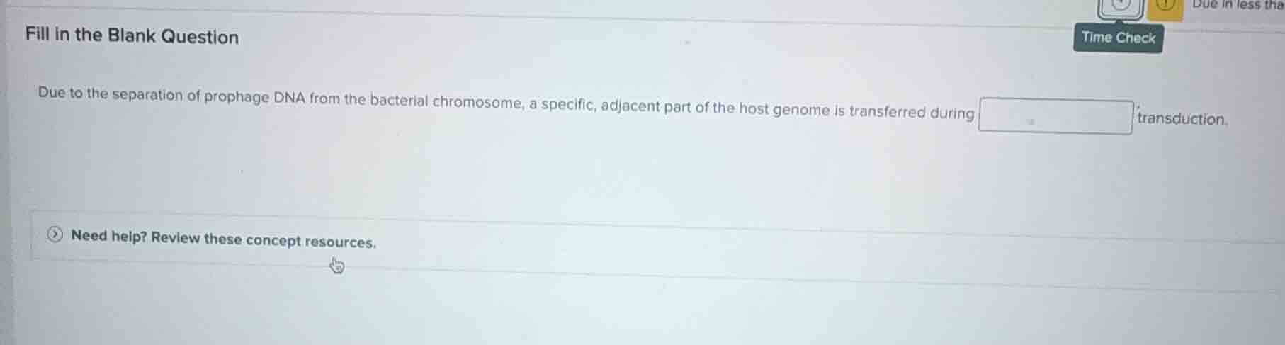 fill in the blank question due to the separation of prophage dna from t…