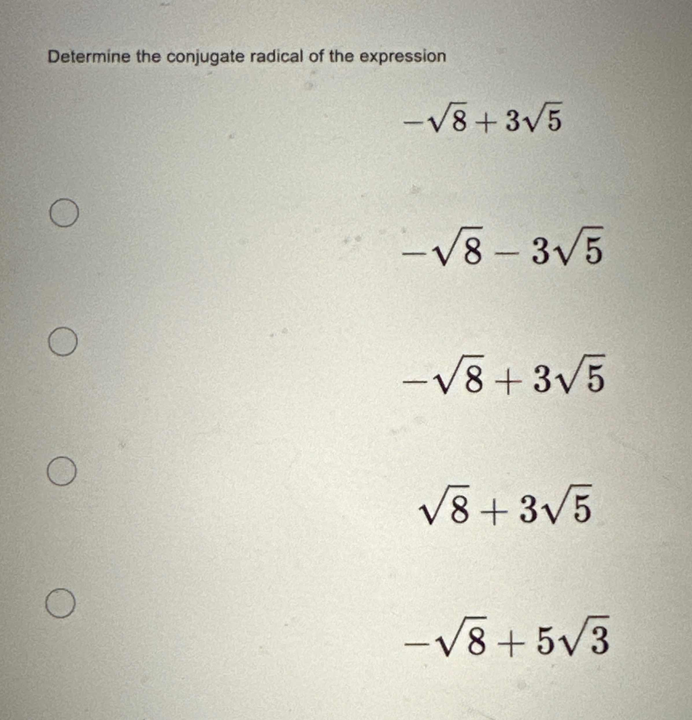 determine the conjugate radical of the expression \\-\\sqrt{8} + 3\\sqr…