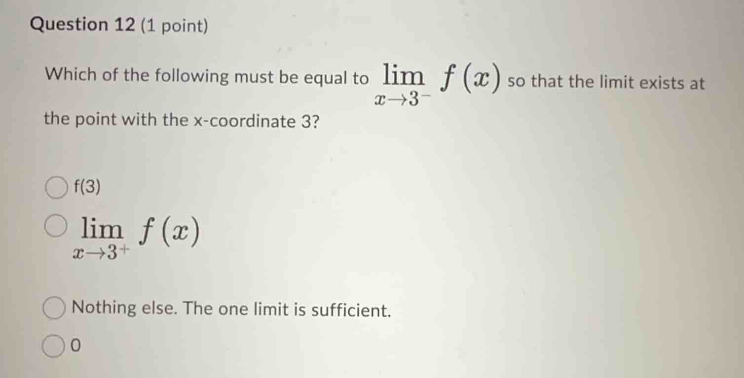 question 12 (1 point) which of the following must be equal to \\(\\lim_…