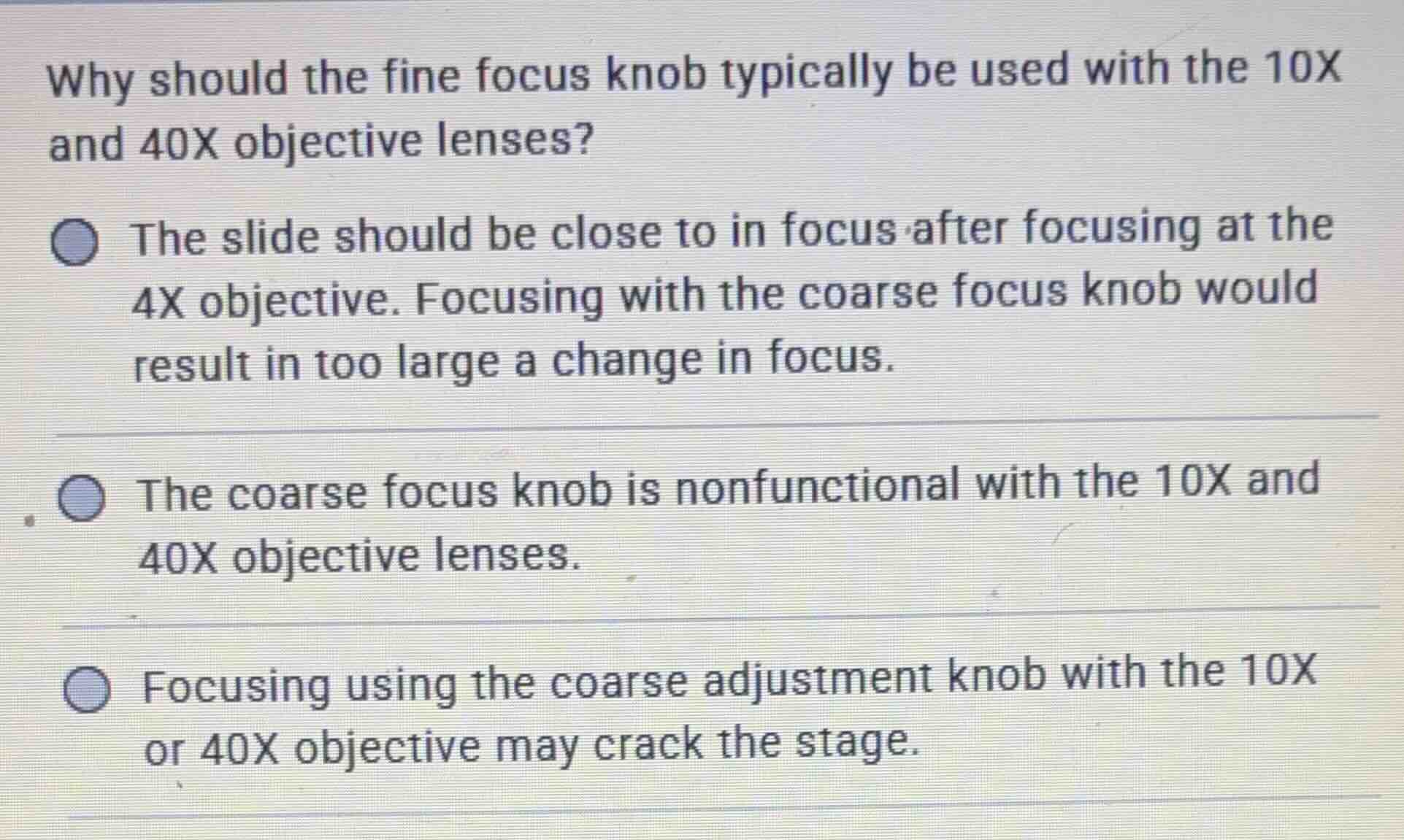 why should the fine focus knob typically be used with the 10x and 40x o…